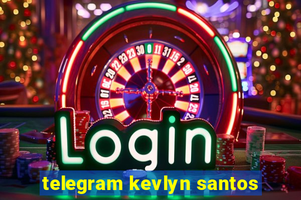 telegram kevlyn santos